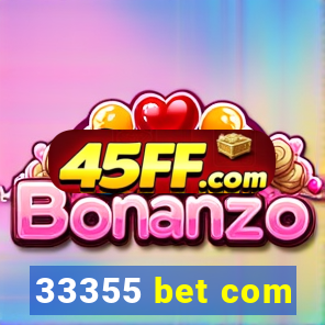 33355 bet com